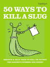 50 Ways to Kill a Slug (eBook)